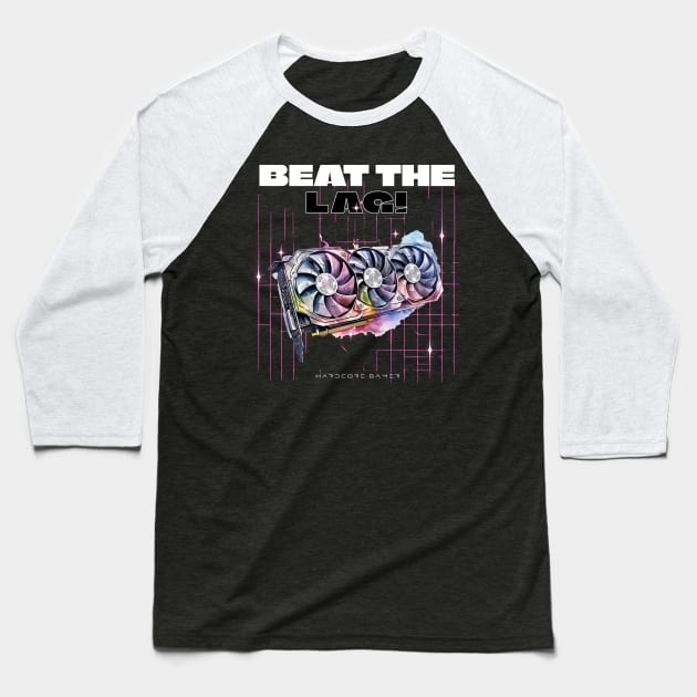 Beat the lag gaming GPU Baseball T-Shirt by OurCCDesign